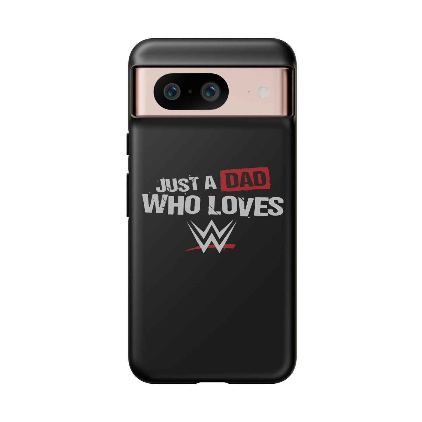 WWE Dad Phone Case, Tough Cases for Fathers, Gifts for Dad, Father's Day, Wrestling Fan Merchandise, Just a Dad Who Loves WWE