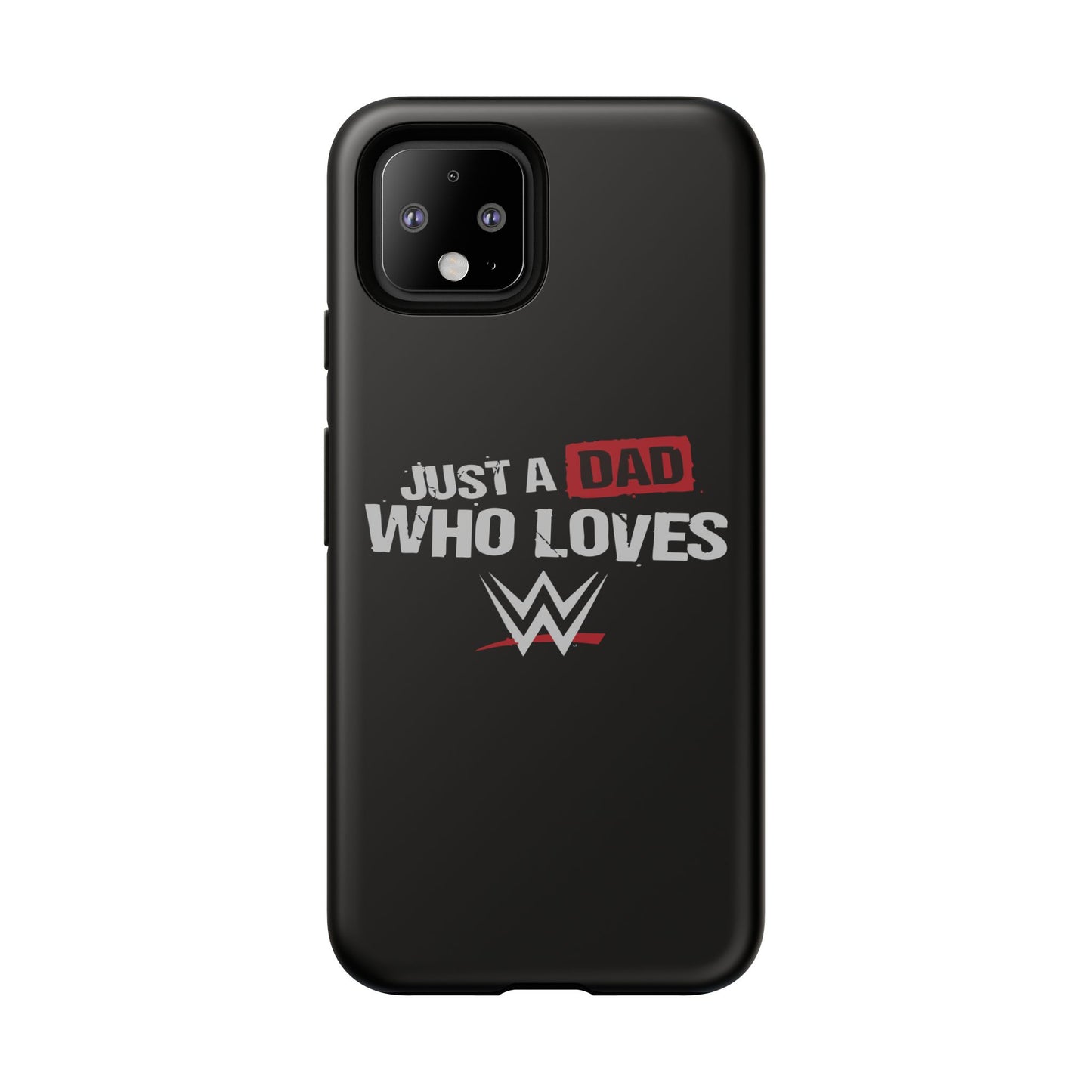 WWE Dad Phone Case, Tough Cases for Fathers, Gifts for Dad, Father's Day, Wrestling Fan Merchandise, Just a Dad Who Loves WWE