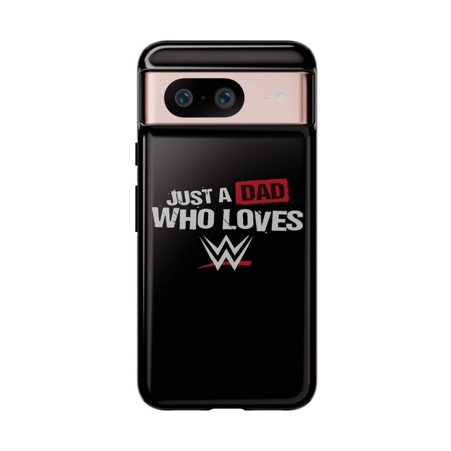 WWE Dad Phone Case, Tough Cases for Fathers, Gifts for Dad, Father's Day, Wrestling Fan Merchandise, Just a Dad Who Loves WWE