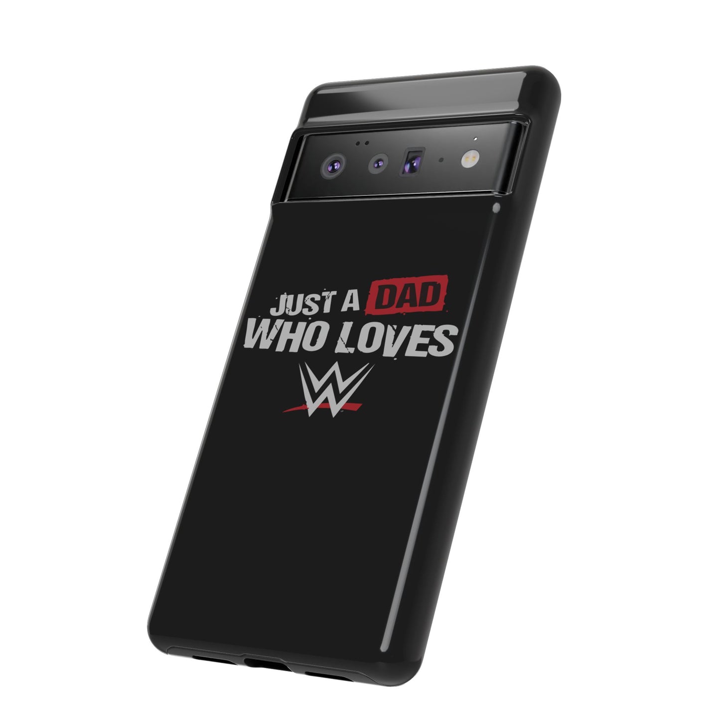 WWE Dad Phone Case, Tough Cases for Fathers, Gifts for Dad, Father's Day, Wrestling Fan Merchandise, Just a Dad Who Loves WWE