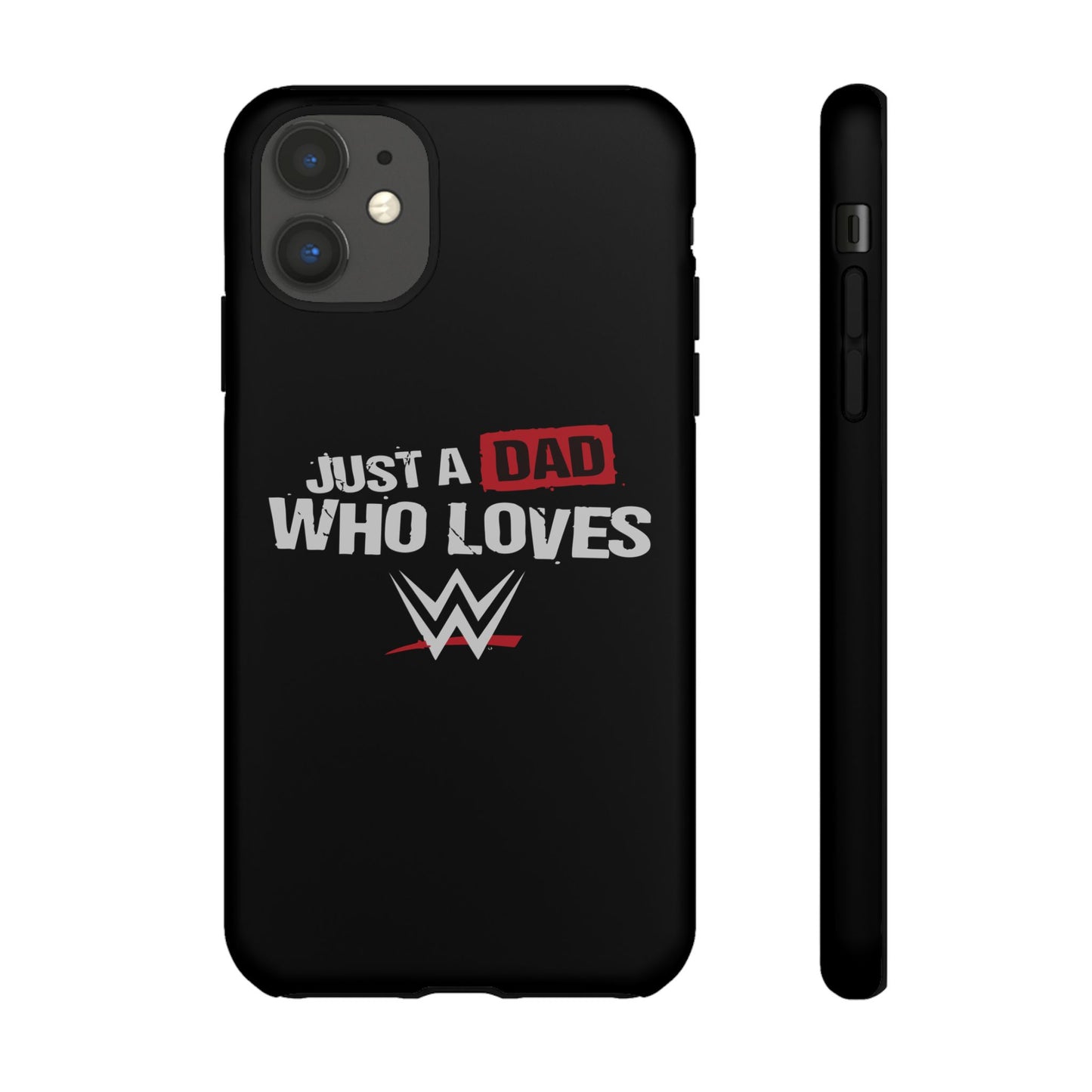 WWE Dad Phone Case, Tough Cases for Fathers, Gifts for Dad, Father's Day, Wrestling Fan Merchandise, Just a Dad Who Loves WWE