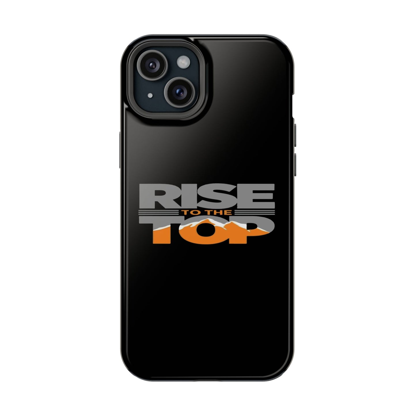 Impact-Resistant Phone Case - Rise to the Top, Durable Phone Cover, Gift for Motivational Quotes Lovers, Trendy Tech Accessories