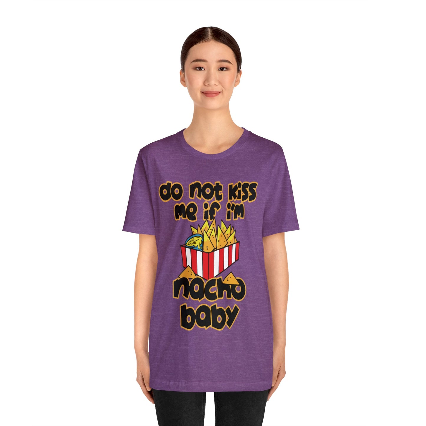 Don't Kiss me I am Nacho your Valetine Unisex Jersey Short Sleeve Tee