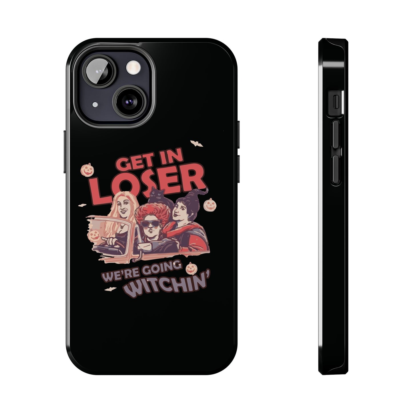 Witchy Tough Phone Case - Get in Loser Design, Halloween Gift, Spooky Style, Kawaii Aesthetic, Cell Phone Cover