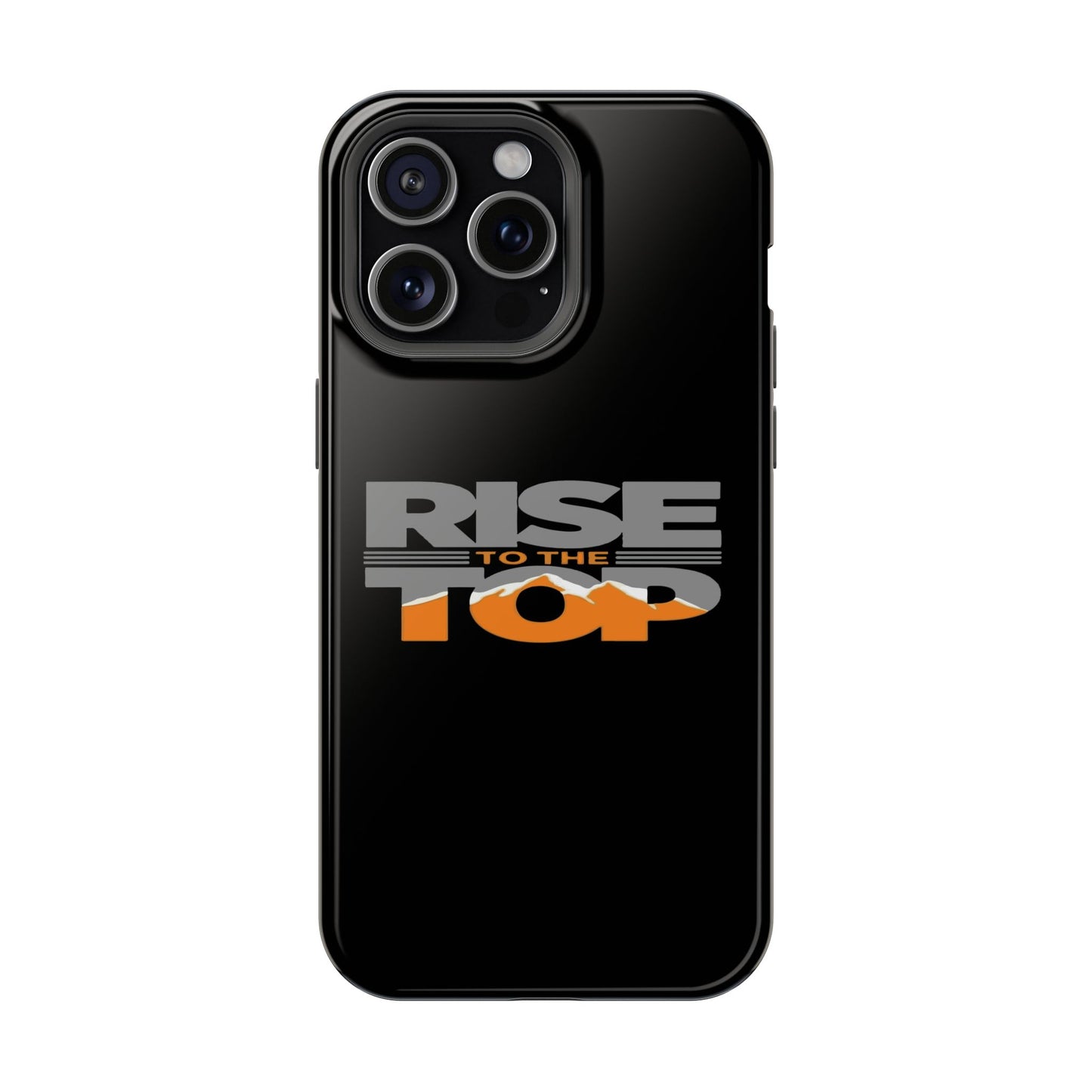 Impact-Resistant Phone Case - Rise to the Top, Durable Phone Cover, Gift for Motivational Quotes Lovers, Trendy Tech Accessories