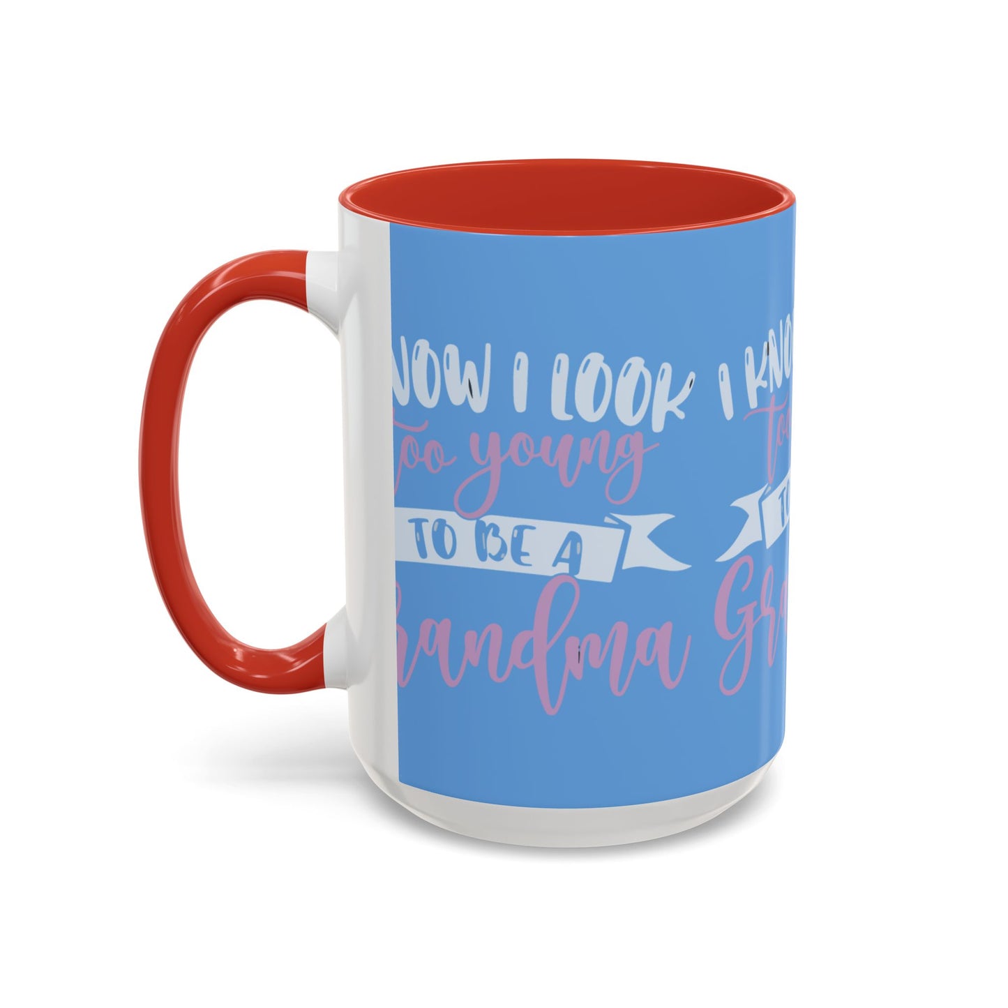 Funny Grandma Coffee Mug - Too Young to Be a Grandma