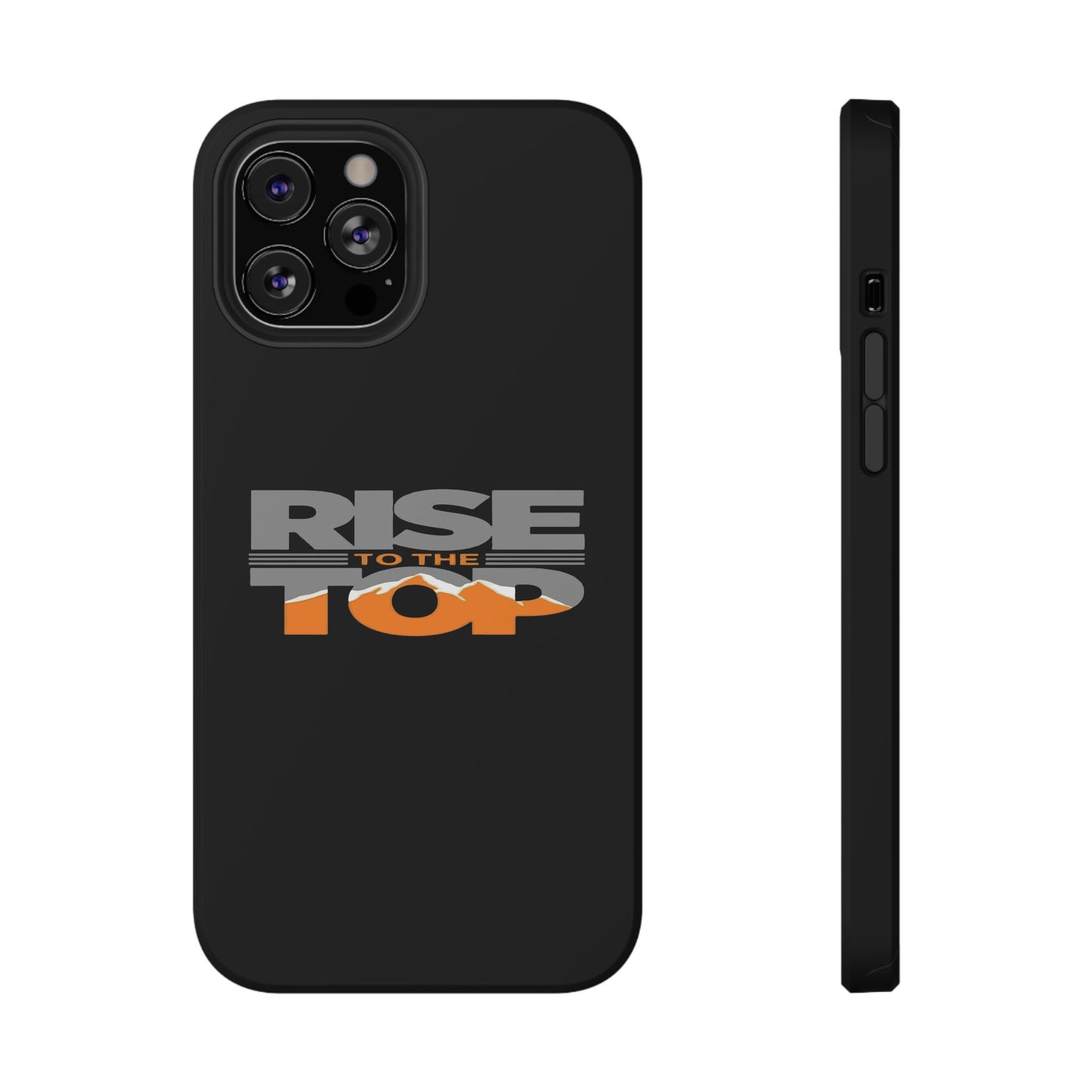 Impact-Resistant Phone Case - Rise to the Top, Durable Phone Cover, Gift for Motivational Quotes Lovers, Trendy Tech Accessories