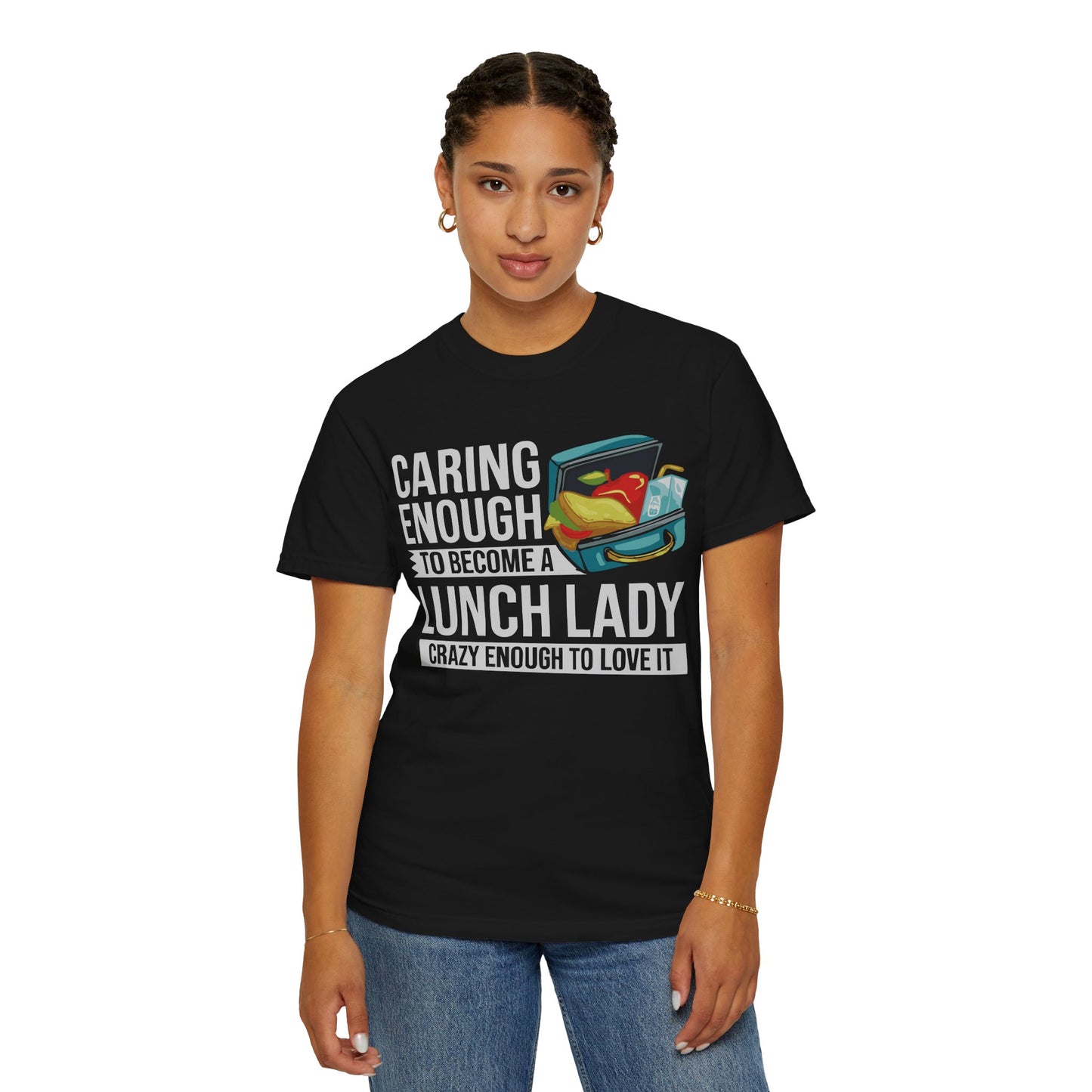 Lunch Lady Humor Unisex T-Shirt, Caring Enough to Become a Lunch Lady, Teacher Gift, Appreciation Gift, Funny T-Shirt, School Staff Tee
