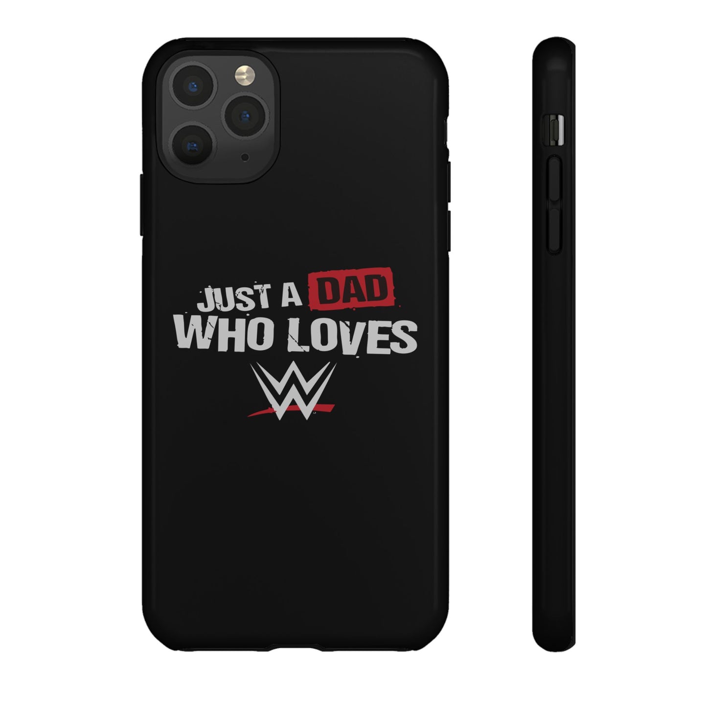 WWE Dad Phone Case, Tough Cases for Fathers, Gifts for Dad, Father's Day, Wrestling Fan Merchandise, Just a Dad Who Loves WWE