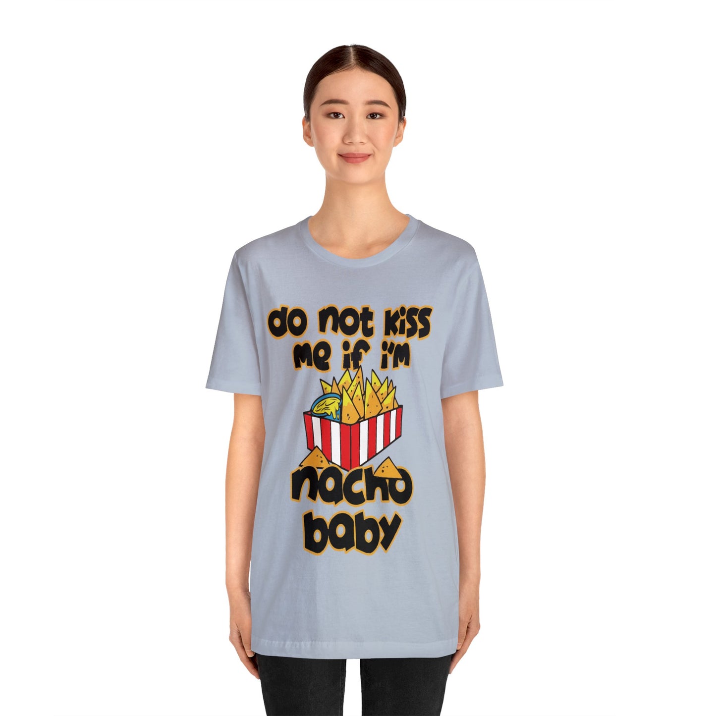 Don't Kiss me I am Nacho your Valetine Unisex Jersey Short Sleeve Tee