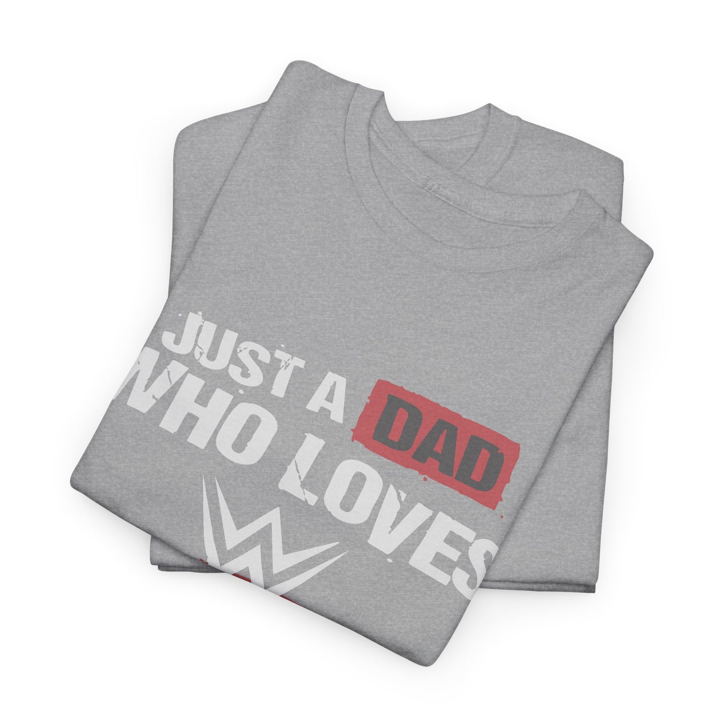 Just a Dad Who Loves WWE Tee | Unisex Heavy Cotton Shirt, Father’s Day Gift, Dad Shirt, Wrestling Fan Apparel, Gift for Dads