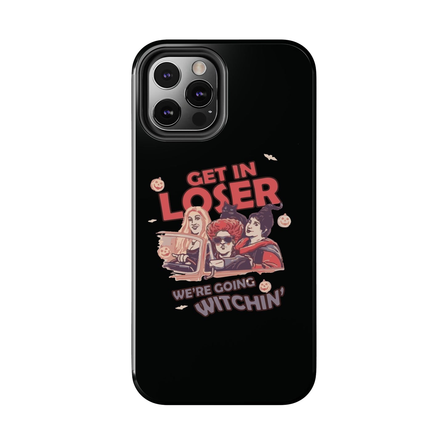 Witchy Tough Phone Case - Get in Loser Design, Halloween Gift, Spooky Style, Kawaii Aesthetic, Cell Phone Cover
