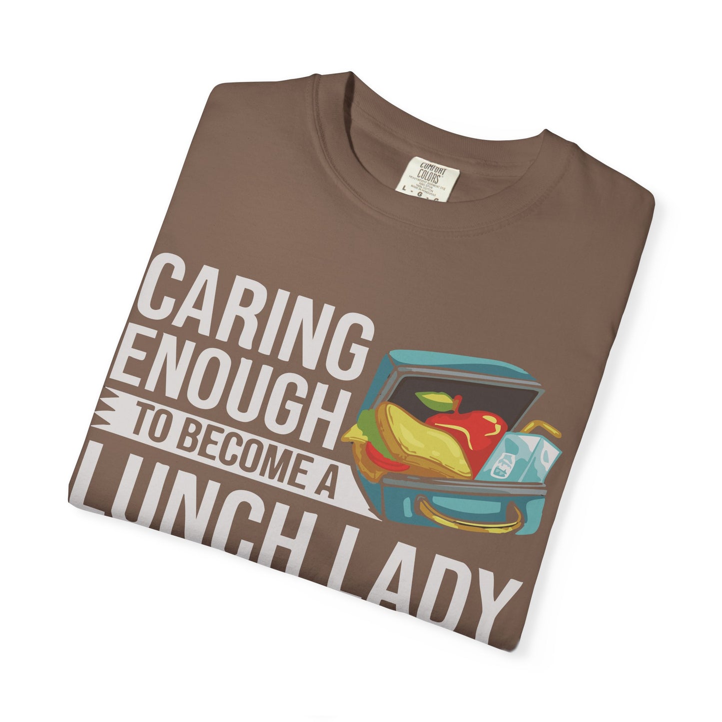 Lunch Lady Humor Unisex T-Shirt, Caring Enough to Become a Lunch Lady, Teacher Gift, Appreciation Gift, Funny T-Shirt, School Staff Tee