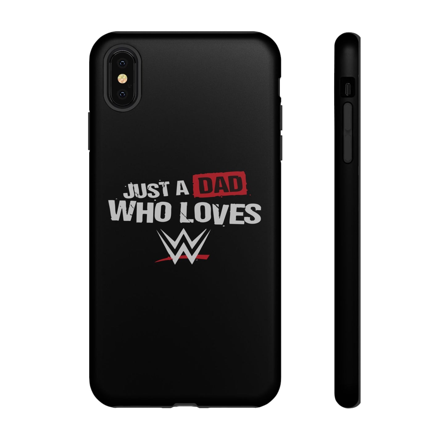 WWE Dad Phone Case, Tough Cases for Fathers, Gifts for Dad, Father's Day, Wrestling Fan Merchandise, Just a Dad Who Loves WWE