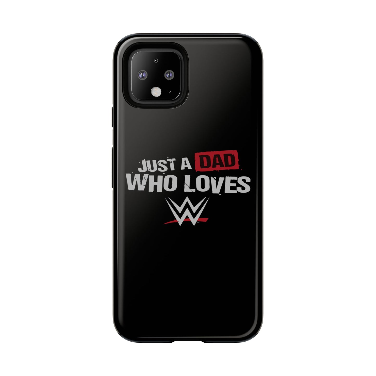 WWE Dad Phone Case, Tough Cases for Fathers, Gifts for Dad, Father's Day, Wrestling Fan Merchandise, Just a Dad Who Loves WWE