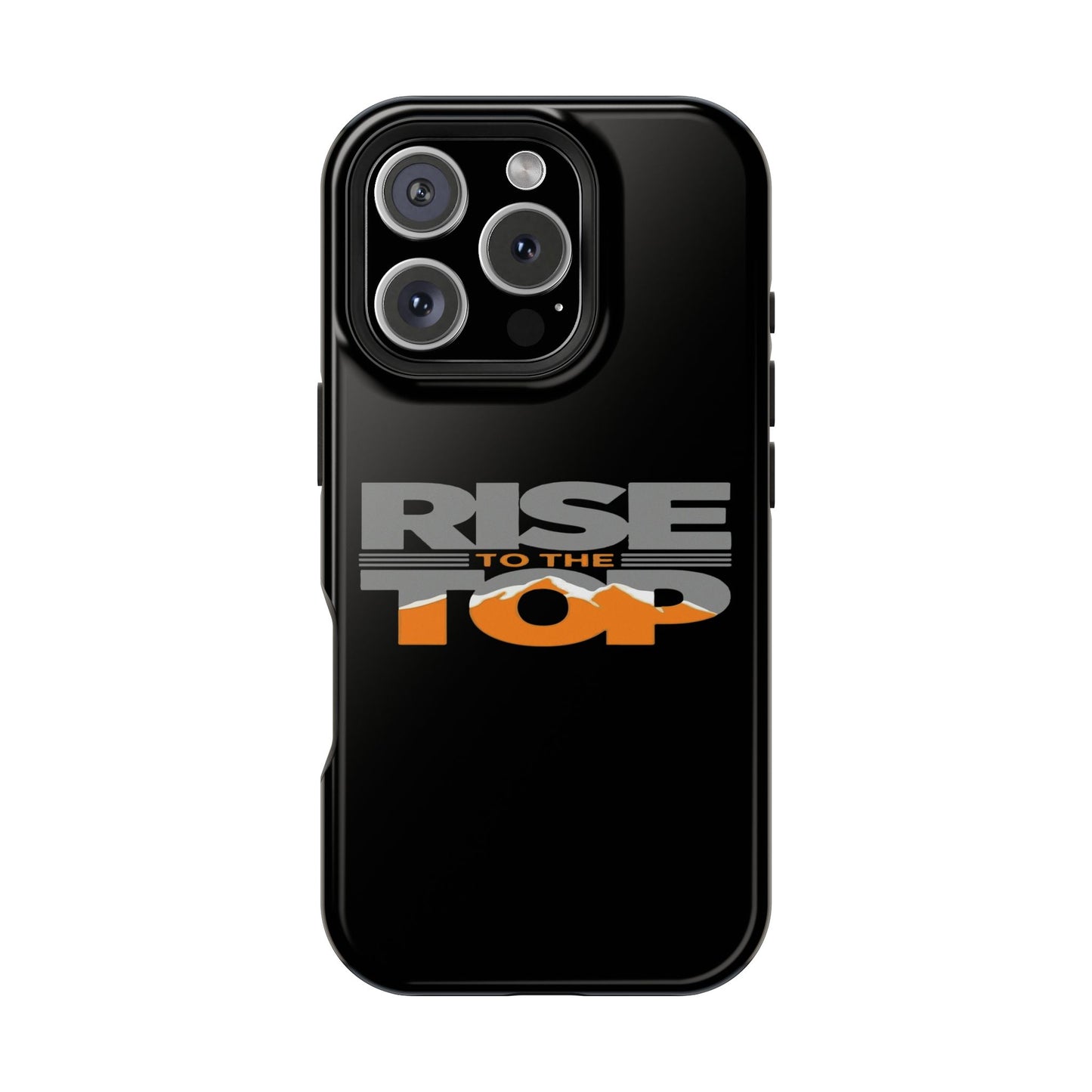 Impact-Resistant Phone Case - Rise to the Top, Durable Phone Cover, Gift for Motivational Quotes Lovers, Trendy Tech Accessories