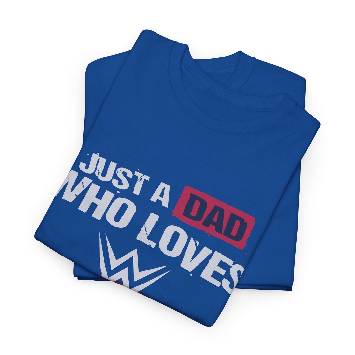 Just a Dad Who Loves WWE Tee | Unisex Heavy Cotton Shirt, Father’s Day Gift, Dad Shirt, Wrestling Fan Apparel, Gift for Dads
