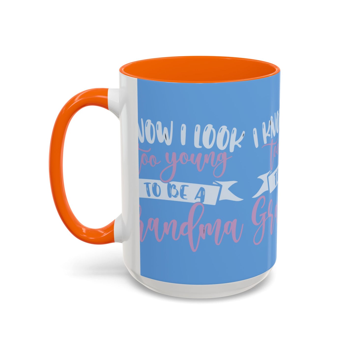 Funny Grandma Coffee Mug - Too Young to Be a Grandma