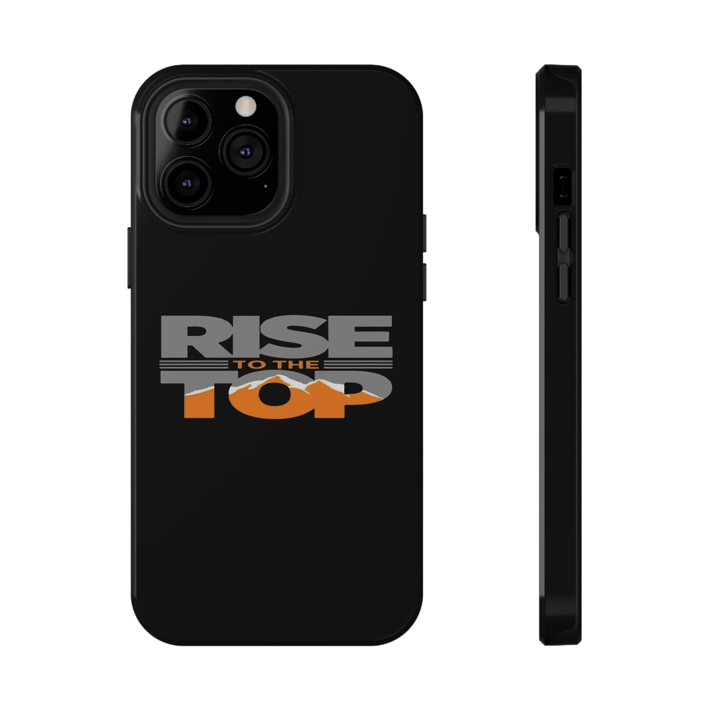 Impact-Resistant Phone Case - Rise to the Top, Durable Phone Cover, Gift for Motivational Quotes Lovers, Trendy Tech Accessories