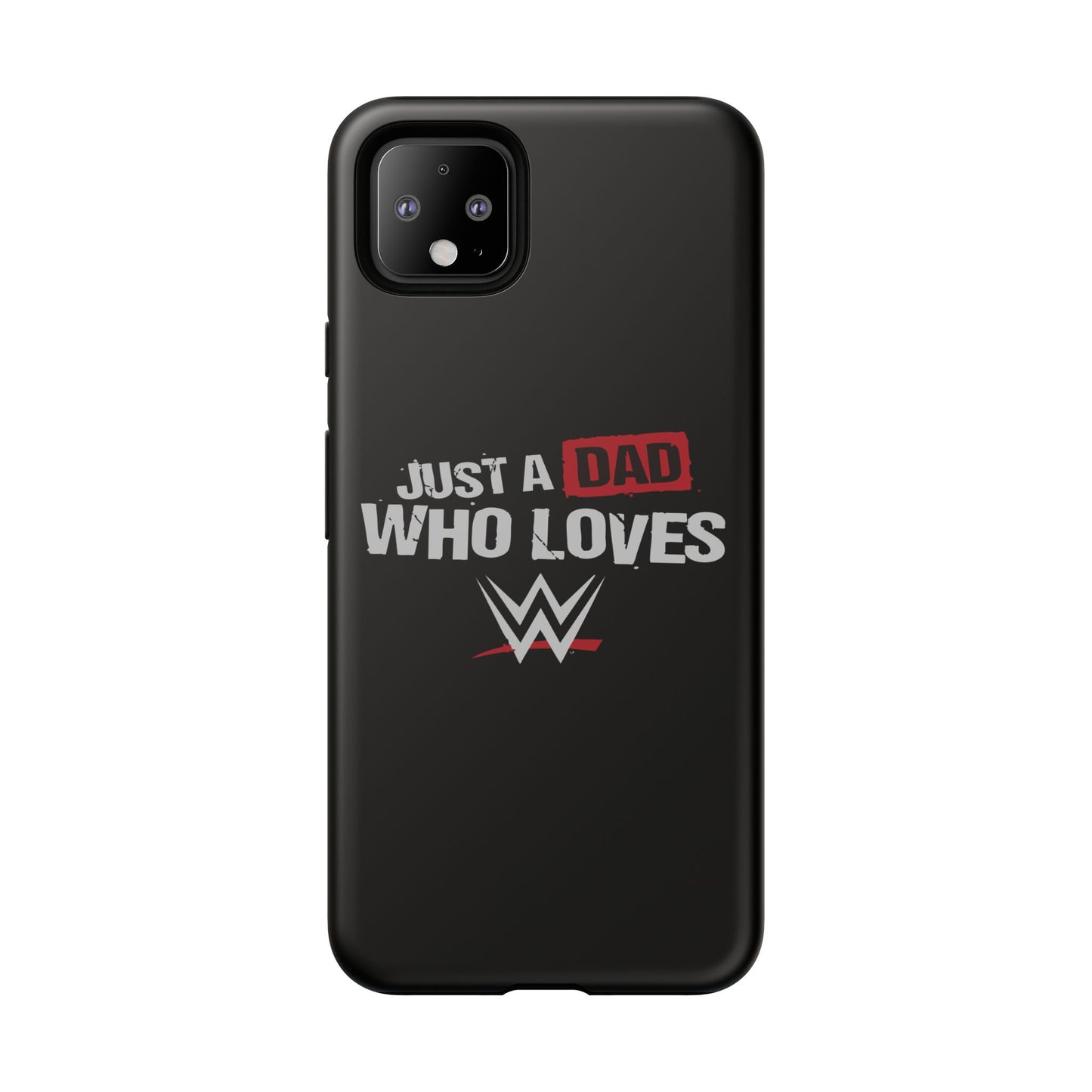 WWE Dad Phone Case, Tough Cases for Fathers, Gifts for Dad, Father's Day, Wrestling Fan Merchandise, Just a Dad Who Loves WWE
