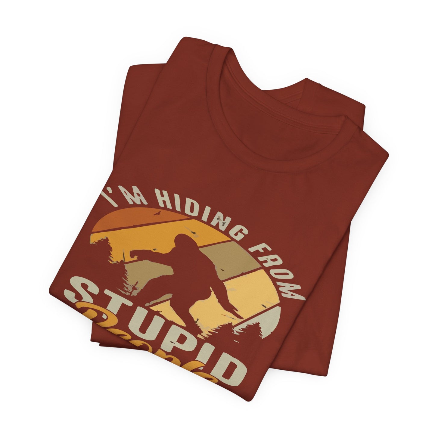 Humorous Unisex Jersey Tee - I’m Hiding From Stupid People, Funny T-Shirt, Casual Wear, Gift for Friends, Summer Outfit, Quirky Humor