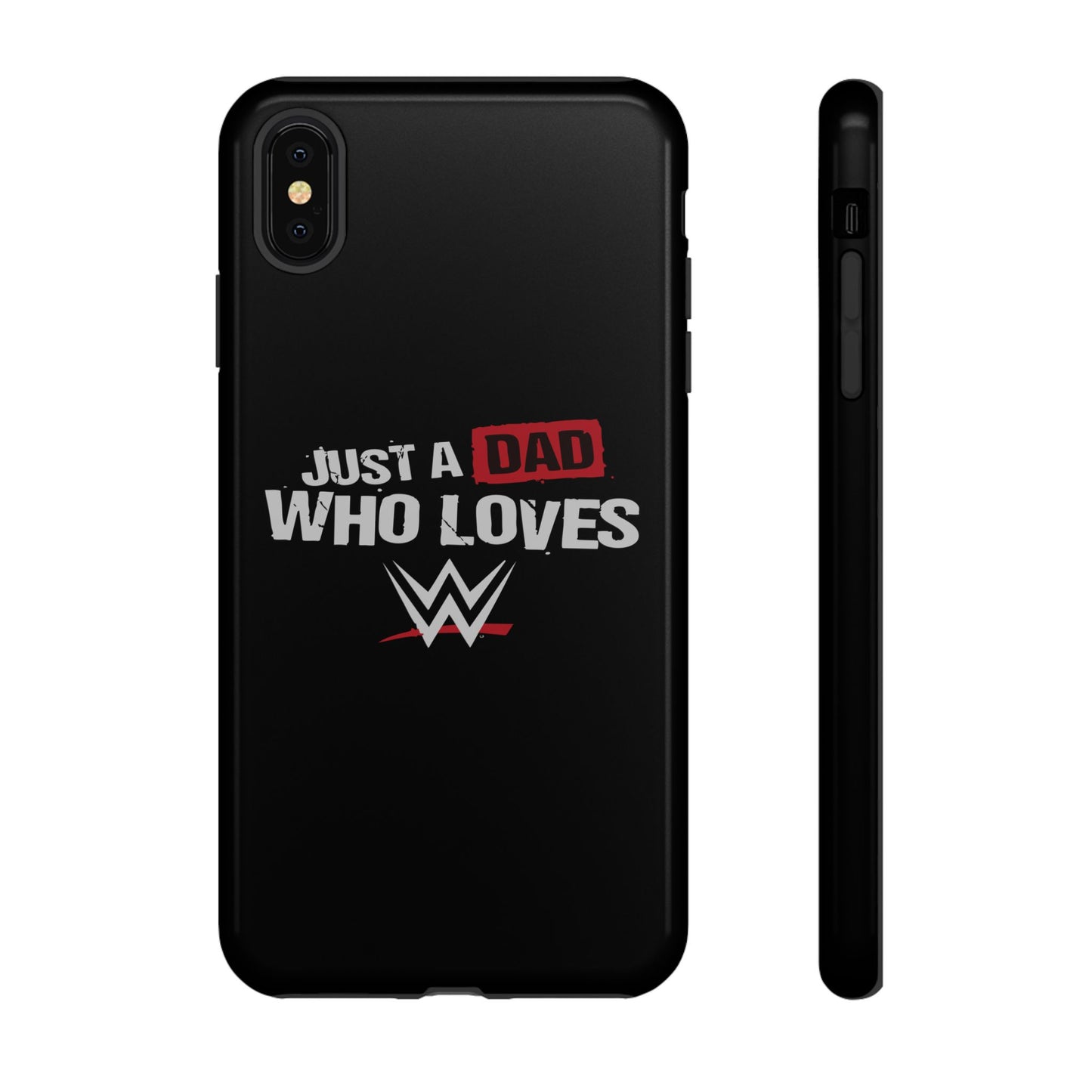 WWE Dad Phone Case, Tough Cases for Fathers, Gifts for Dad, Father's Day, Wrestling Fan Merchandise, Just a Dad Who Loves WWE