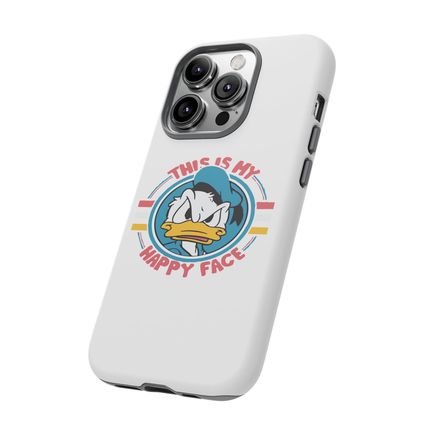 Tough Cases: This is My Happy Face Phone Case, Funny Phone Case, Donald Duck Case, Cute Phone Accessory, Gift for Disney Fans