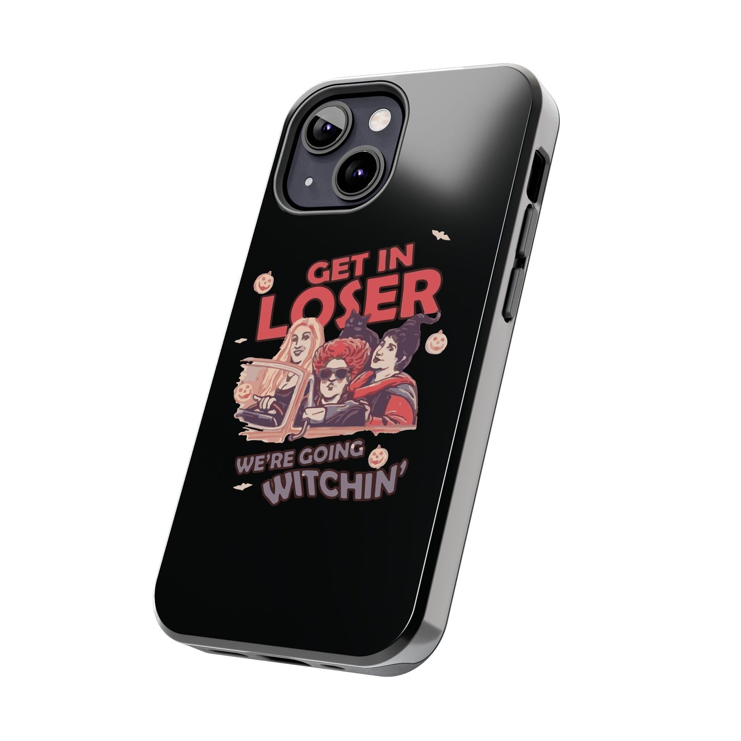 Witchy Tough Phone Case - Get in Loser Design, Halloween Gift, Spooky Style, Kawaii Aesthetic, Cell Phone Cover
