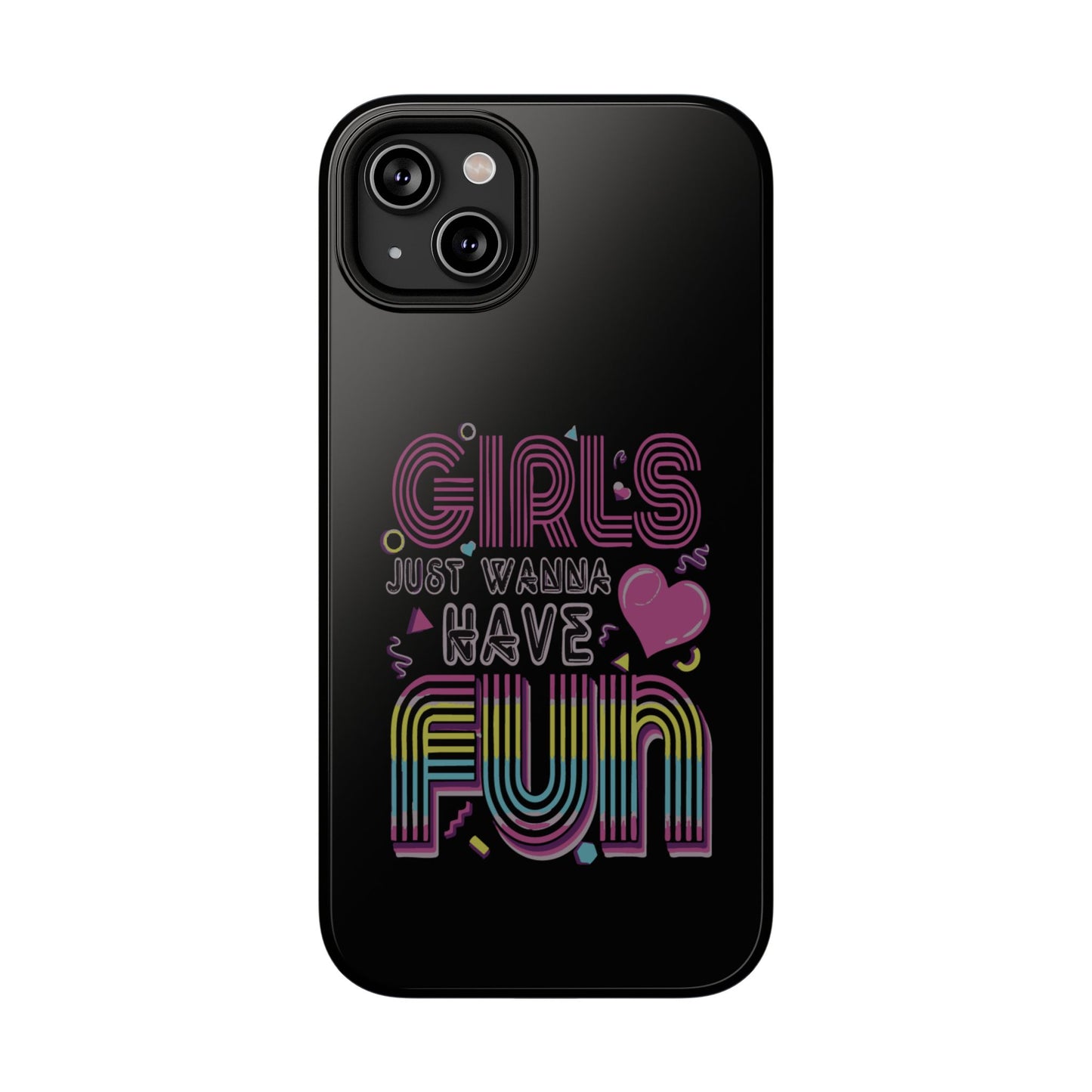 Fun Vibe Phone Case - Girls Just Wanna Have Fun Cell Case, Impact-Resistant Cover, Gift for Teens, Birthday Party Accessory, Trendy Tech