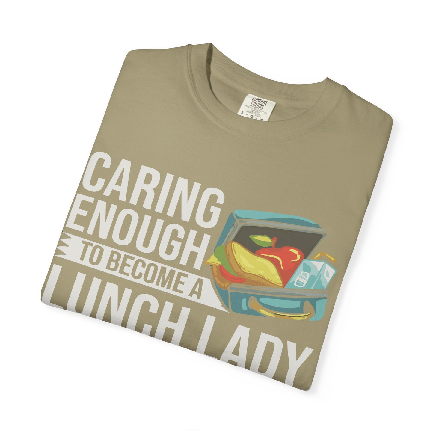 Lunch Lady Humor Unisex T-Shirt, Caring Enough to Become a Lunch Lady, Teacher Gift, Appreciation Gift, Funny T-Shirt, School Staff Tee