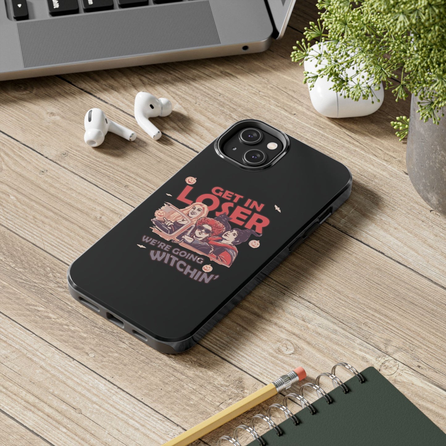 Witchy Tough Phone Case - Get in Loser Design, Halloween Gift, Spooky Style, Kawaii Aesthetic, Cell Phone Cover