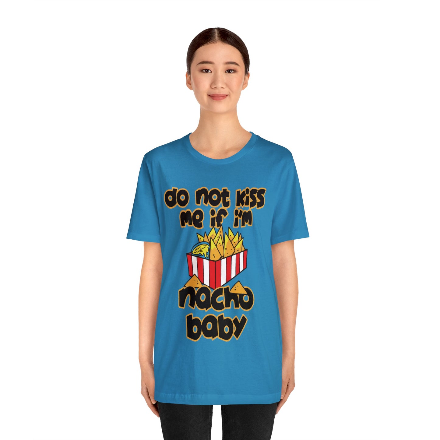 Don't Kiss me I am Nacho your Valetine Unisex Jersey Short Sleeve Tee