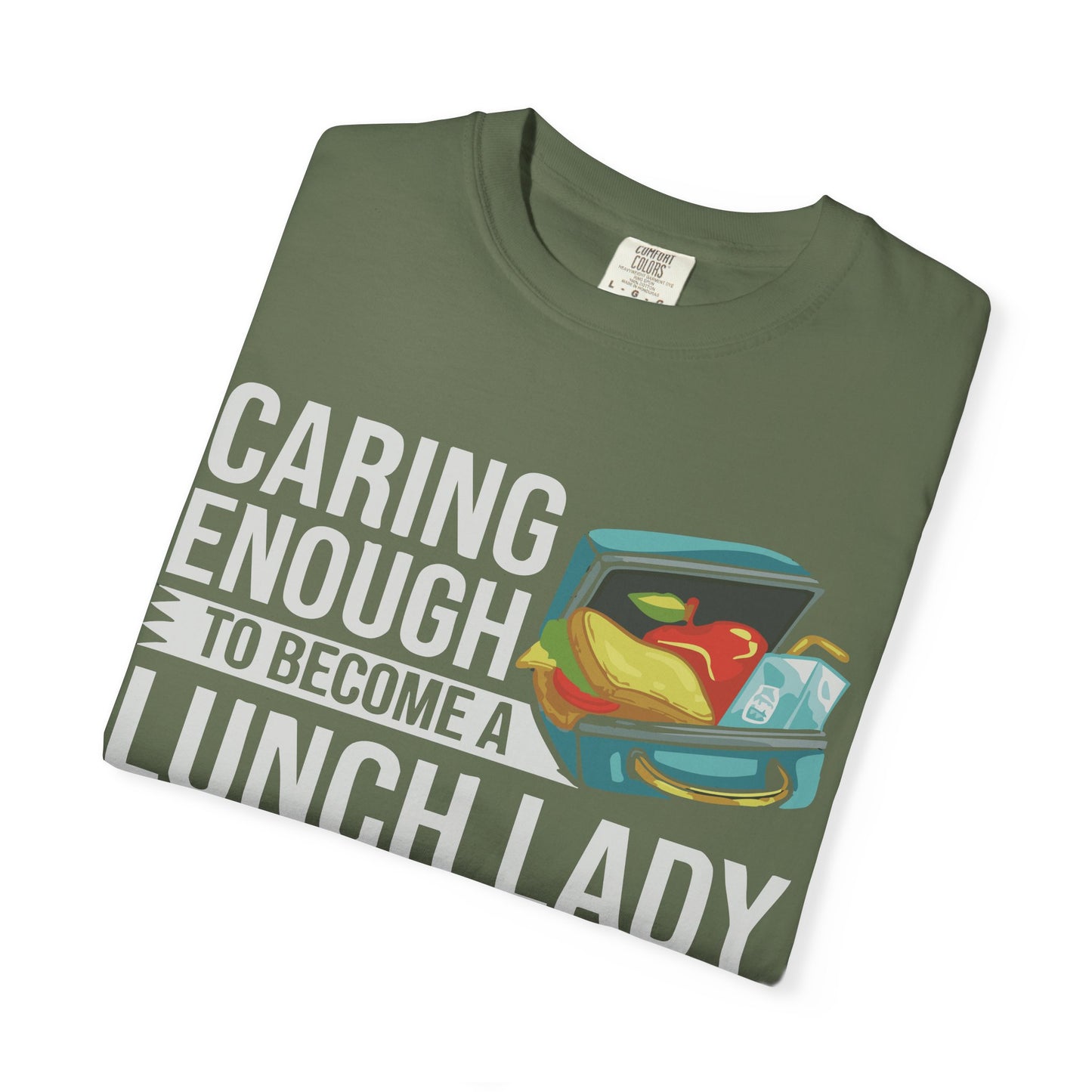 Lunch Lady Humor Unisex T-Shirt, Caring Enough to Become a Lunch Lady, Teacher Gift, Appreciation Gift, Funny T-Shirt, School Staff Tee