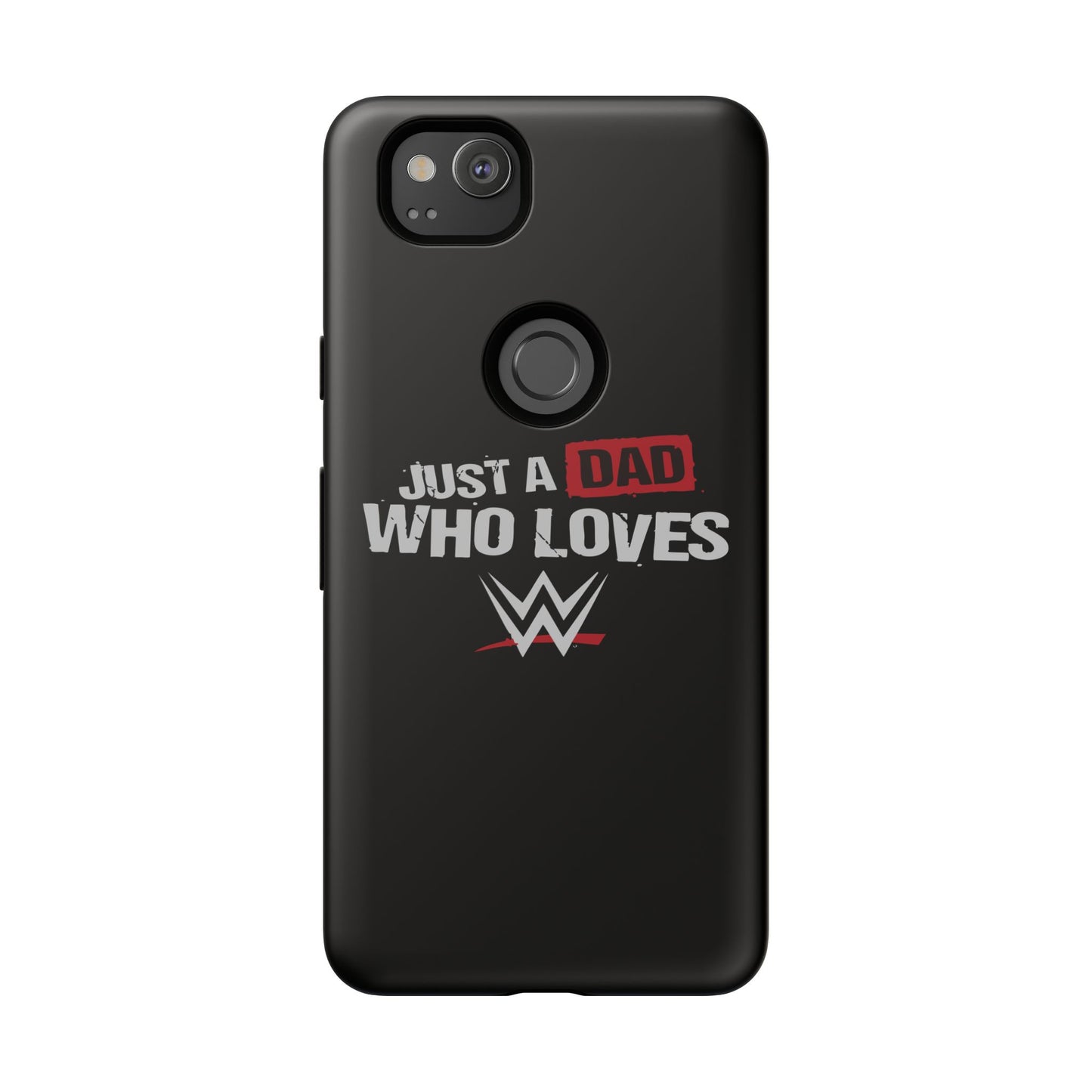 WWE Dad Phone Case, Tough Cases for Fathers, Gifts for Dad, Father's Day, Wrestling Fan Merchandise, Just a Dad Who Loves WWE