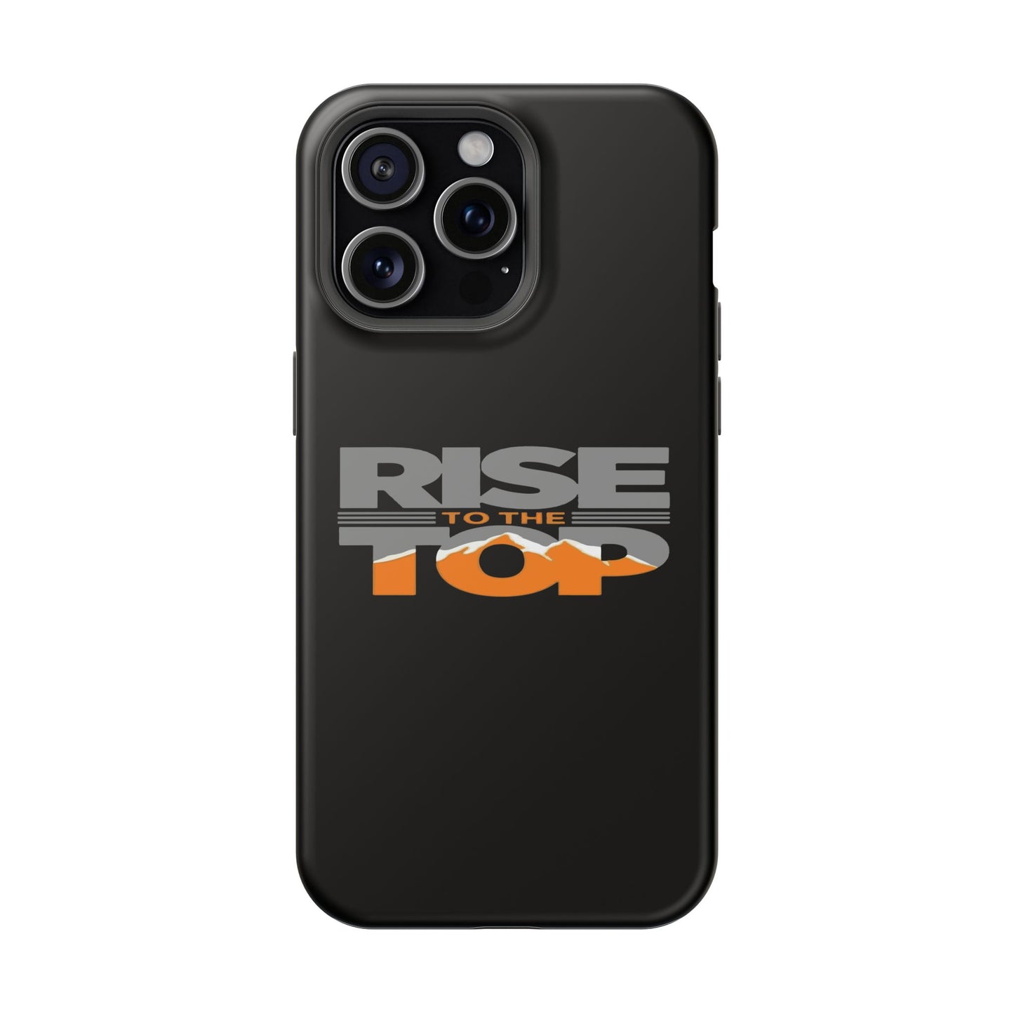 Impact-Resistant Phone Case - Rise to the Top, Durable Phone Cover, Gift for Motivational Quotes Lovers, Trendy Tech Accessories