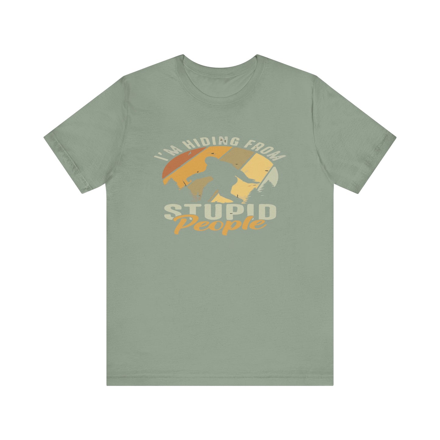 Humorous Unisex Jersey Tee - I’m Hiding From Stupid People, Funny T-Shirt, Casual Wear, Gift for Friends, Summer Outfit, Quirky Humor