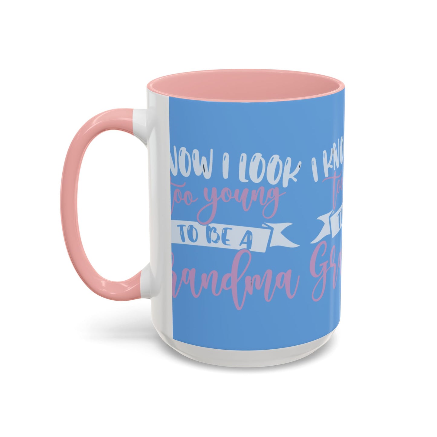 Funny Grandma Coffee Mug - Too Young to Be a Grandma
