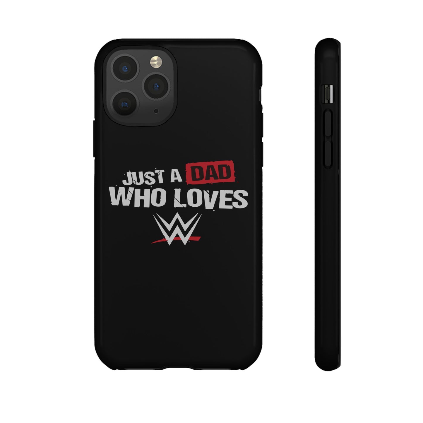 WWE Dad Phone Case, Tough Cases for Fathers, Gifts for Dad, Father's Day, Wrestling Fan Merchandise, Just a Dad Who Loves WWE