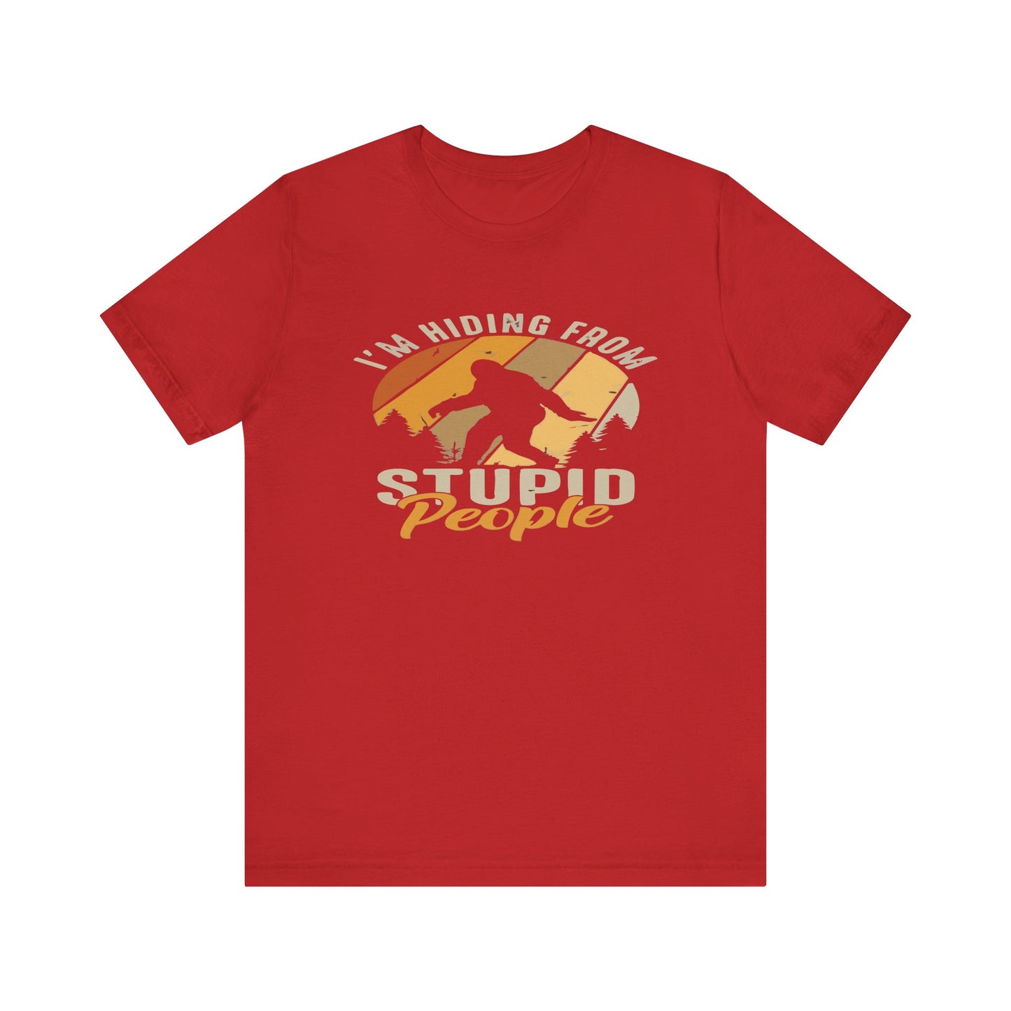 Humorous Unisex Jersey Tee - I’m Hiding From Stupid People, Funny T-Shirt, Casual Wear, Gift for Friends, Summer Outfit, Quirky Humor