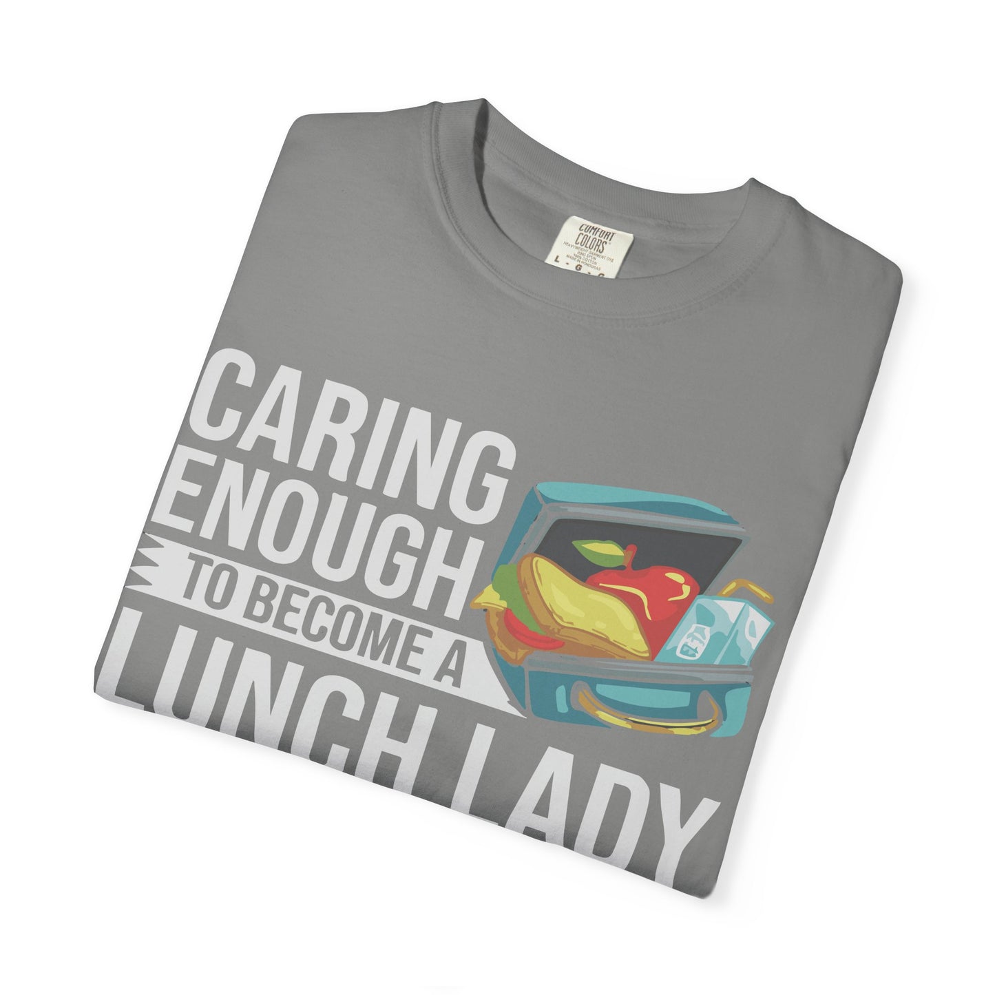 Lunch Lady Humor Unisex T-Shirt, Caring Enough to Become a Lunch Lady, Teacher Gift, Appreciation Gift, Funny T-Shirt, School Staff Tee