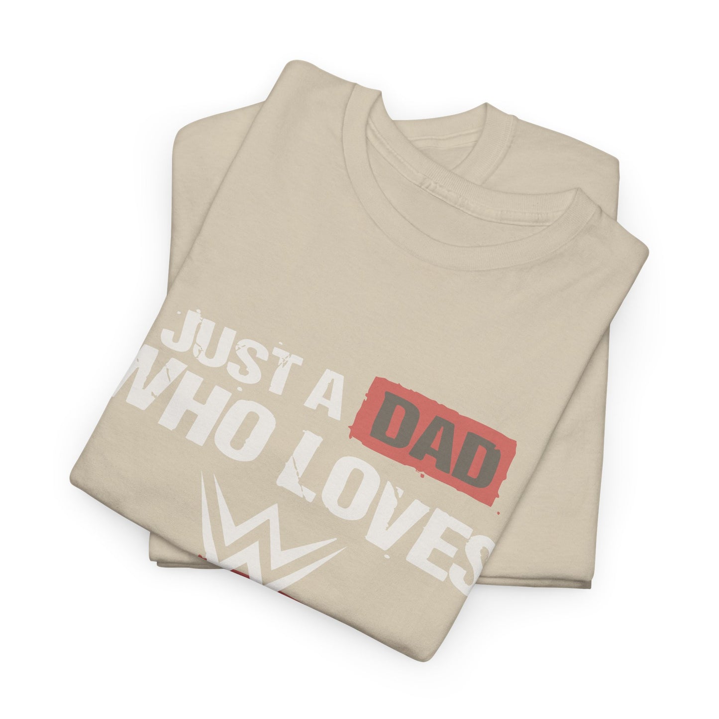 Just a Dad Who Loves WWE Tee | Unisex Heavy Cotton Shirt, Father’s Day Gift, Dad Shirt, Wrestling Fan Apparel, Gift for Dads