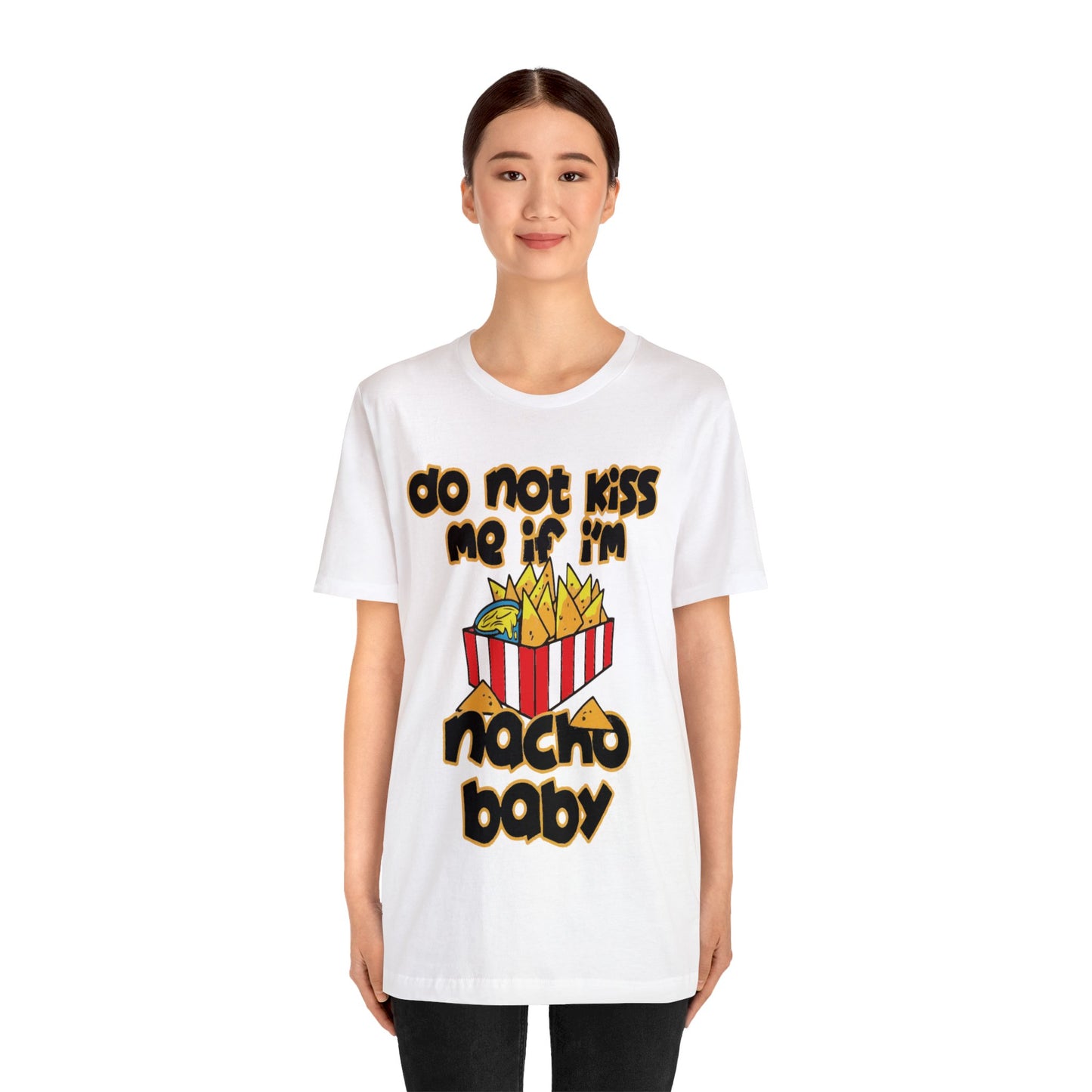 Don't Kiss me I am Nacho your Valetine Unisex Jersey Short Sleeve Tee