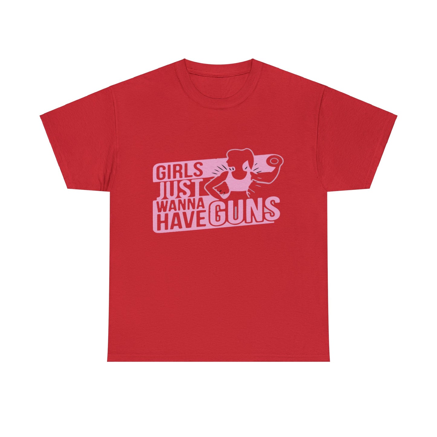Girls Just Want To Have Guns Heavy Cotton Tee