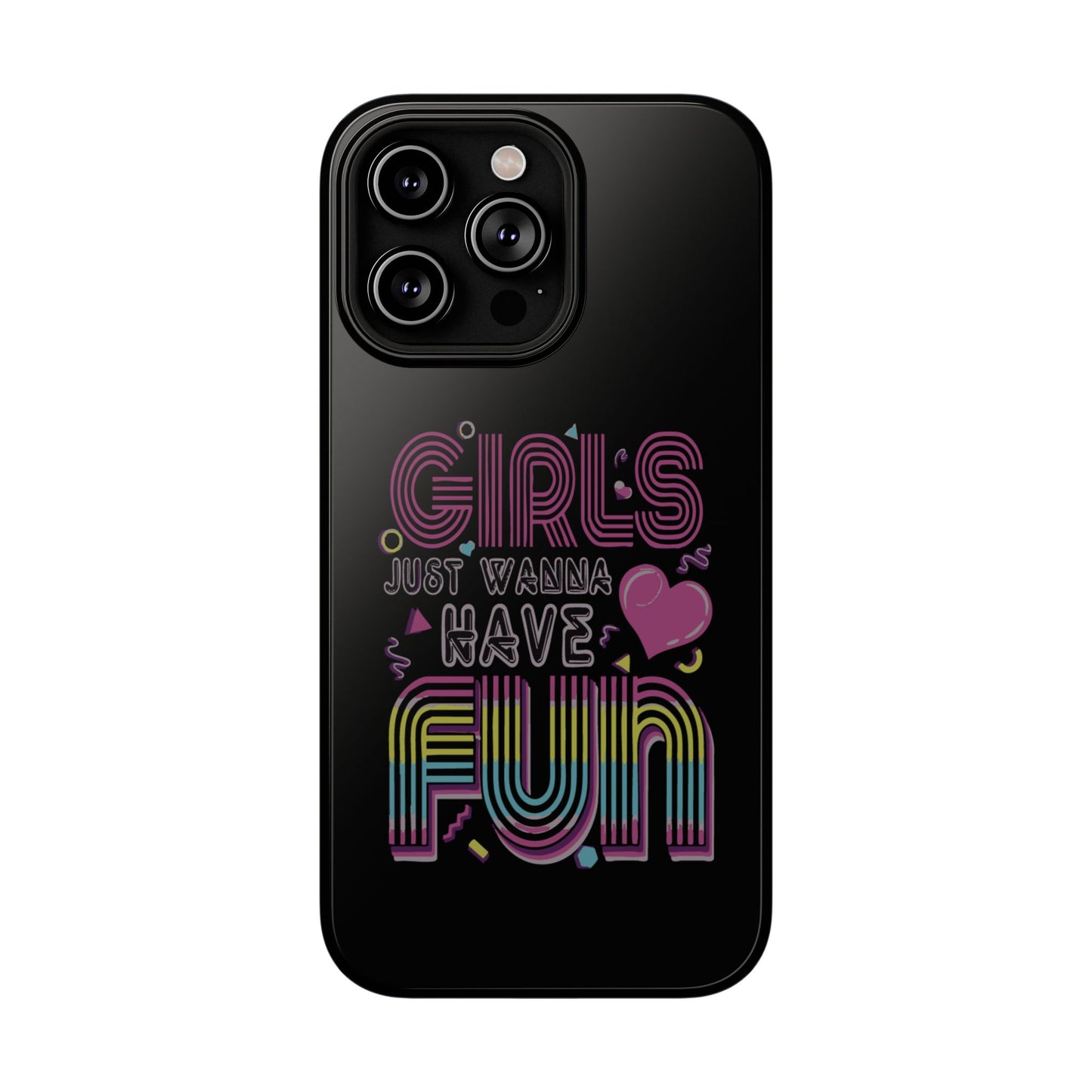 Fun Vibe Phone Case - Girls Just Wanna Have Fun Cell Case, Impact-Resistant Cover, Gift for Teens, Birthday Party Accessory, Trendy Tech