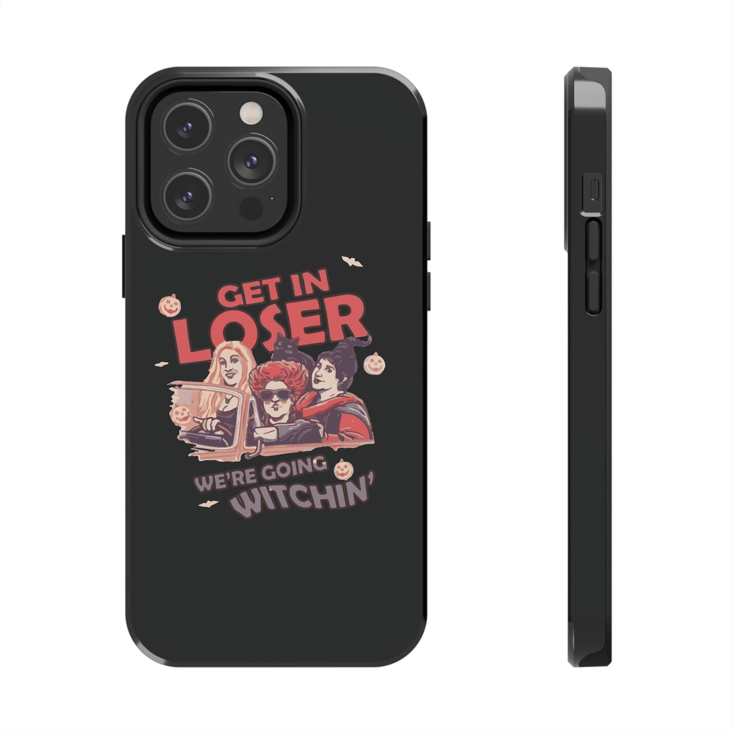 Witchy Tough Phone Case - Get in Loser Design, Halloween Gift, Spooky Style, Kawaii Aesthetic, Cell Phone Cover