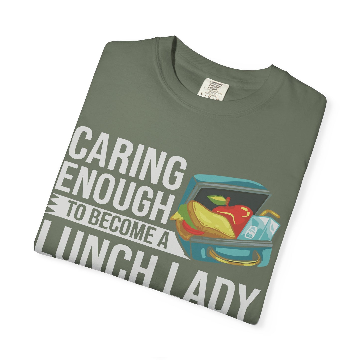 Lunch Lady Humor Unisex T-Shirt, Caring Enough to Become a Lunch Lady, Teacher Gift, Appreciation Gift, Funny T-Shirt, School Staff Tee