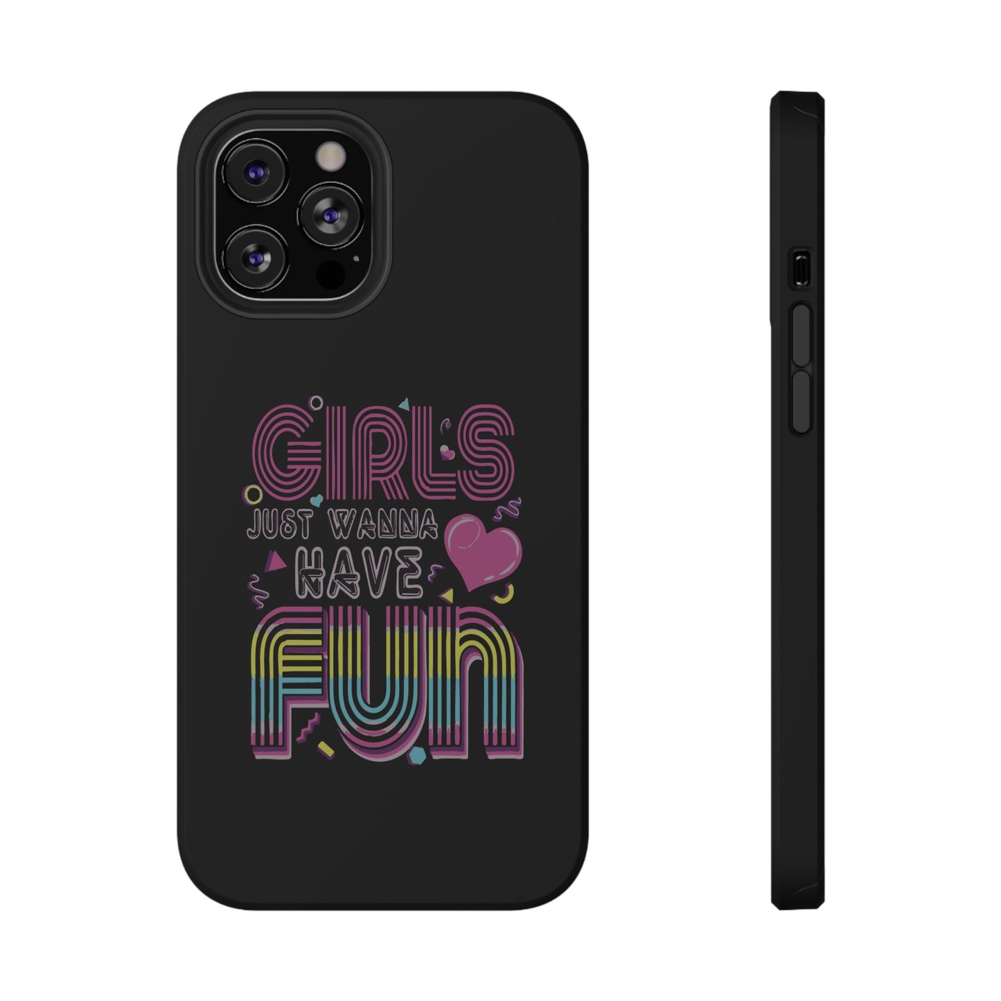 Fun Vibe Phone Case - Girls Just Wanna Have Fun Cell Case, Impact-Resistant Cover, Gift for Teens, Birthday Party Accessory, Trendy Tech