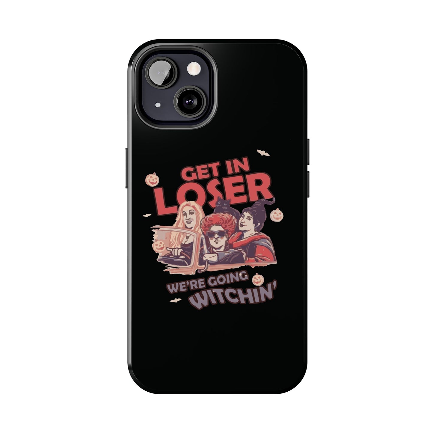 Witchy Tough Phone Case - Get in Loser Design, Halloween Gift, Spooky Style, Kawaii Aesthetic, Cell Phone Cover