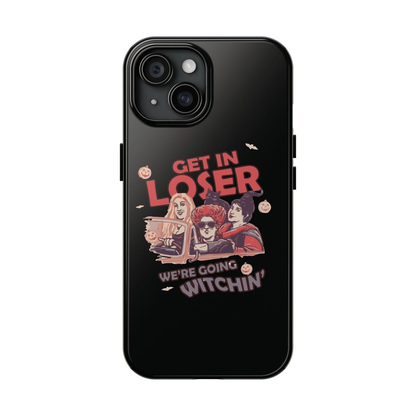 Witchy Tough Phone Case - Get in Loser Design, Halloween Gift, Spooky Style, Kawaii Aesthetic, Cell Phone Cover