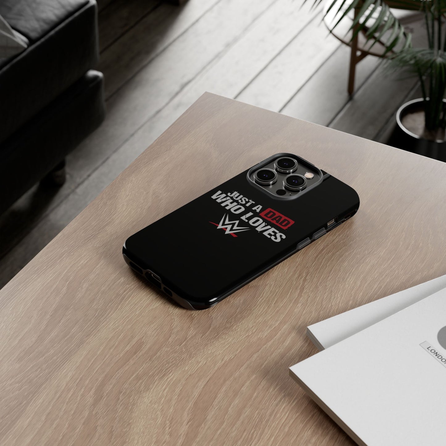 WWE Dad Phone Case, Tough Cases for Fathers, Gifts for Dad, Father's Day, Wrestling Fan Merchandise, Just a Dad Who Loves WWE